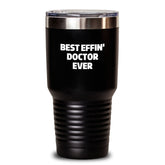 Funny Doctor Gifts from Men for Best Effin' Doctor Ever Graduation Unique Tumblers, 20oz or 30oz - Main